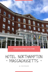 Here is my Hotel Northampton review. I stayed at this historic Northampton, Massachusetts property during a Hampshire County road trip. | Historic hotels of America | Western Massachusetts | Pioneer Valley Massachusetts | #HotelReview #Massachusetts #PioneerValley