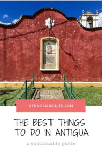 A sustainable guide to Antigua, Guatemala including things to do in Antigua, where to stay in Antigua, and where to volunteer in Antigua. #Antigua #Guatemala